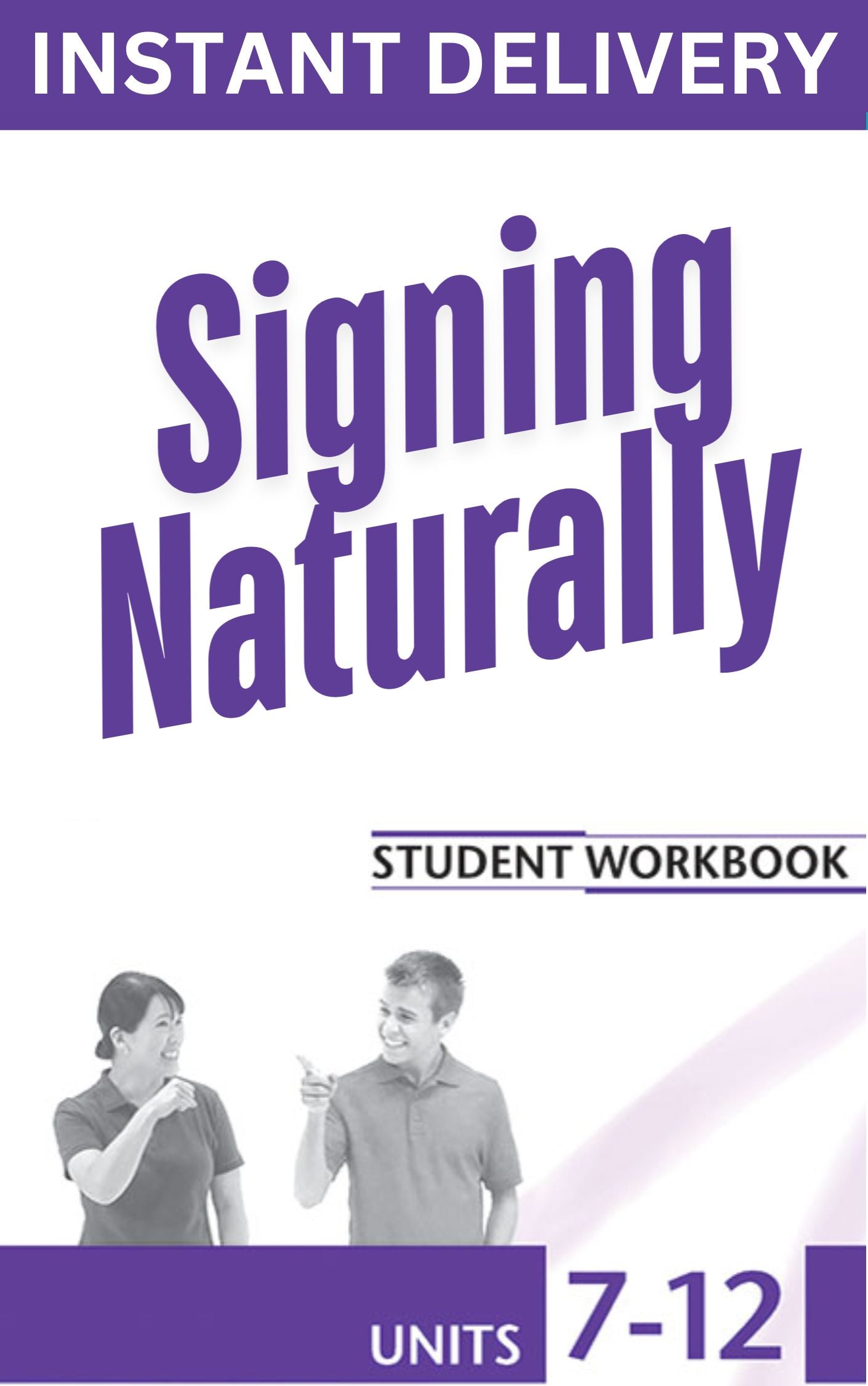 Signing Naturally Units 7-12 ASL Student Set